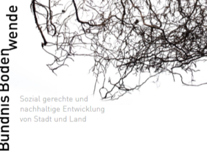 Zum Stand der Dinge – ein Zwischenfazit Titel Bodenpolitische Wahlprüfsteine 2021